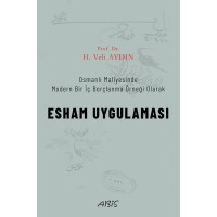 Osmanlı Maliyesinde Modern Bir İç Borçlanma Örneği Olarak  ESHAM UYGULAMASI