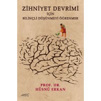 Zihniyet Devrimi İçin Bilinçli Düşünmeyi Öğrenmek